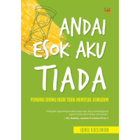 Image of Andai Esok Aku Tiada : Perbaiki Dirimu Agar Tidak Menyesal Kemudian