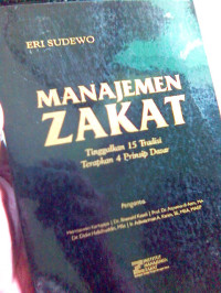 Image of Manajemen Zakat : Tinggalkan 15 Tradisi Terapkan 4 Prinsip Dasar