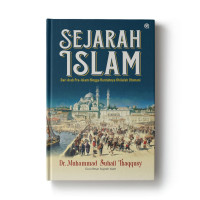 Image of Sejarah Islam Dari Pra-Islam Hingga Runtuhnya Khilafah Utsmani