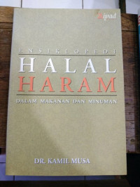 Image of Ensiklopedia Halal Haram Dalam Makanan dan Minuman